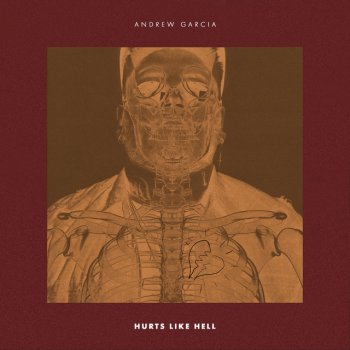 Hurts Like Hell By Andrew Garcia Album Lyrics Musixmatch Song Lyrics And Translations