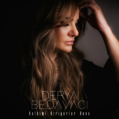derya bedavaci kalbimi kiriyorlar anne paroles musixmatch