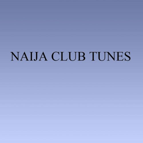 Naija Club Tunes