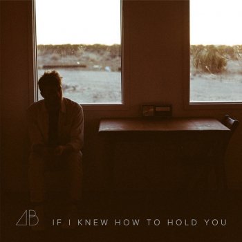 If I Knew How to Hold You - Single