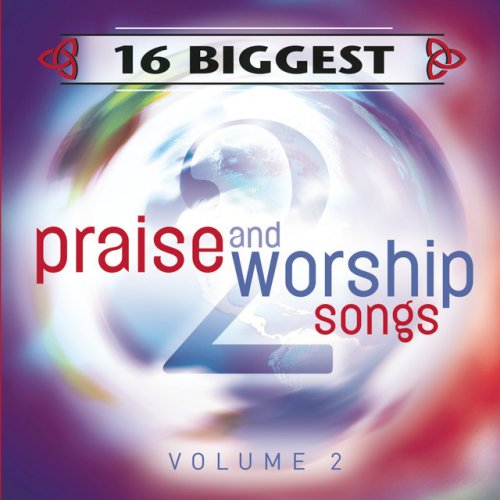 16 Biggest Praise & Worship Volume 2