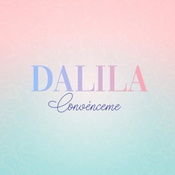 Convenceme Single By Dalila Album Lyrics Musixmatch Song Lyrics And Translations Dame tu querer, que me quede todo el dia con tus colores, y cantando mil canciones. musixmatch