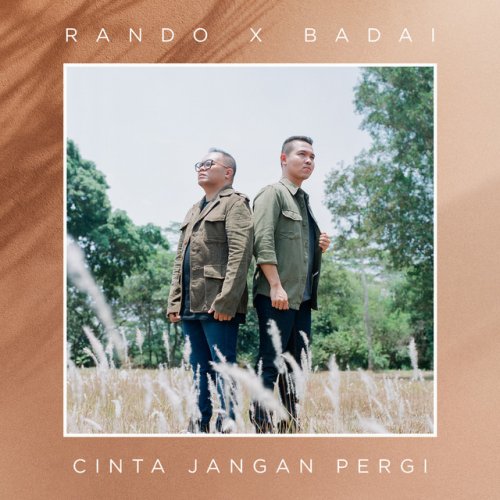 Rando Sembiring Feat Badai Cinta Jangan Pergi Lyrics Musixmatch