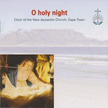 Letras de O Holy Night por Choir of the New Apostolic Church, Cape Town
