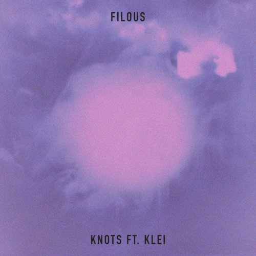 Filous Feat Klei Knots Lyrics Musixmatch