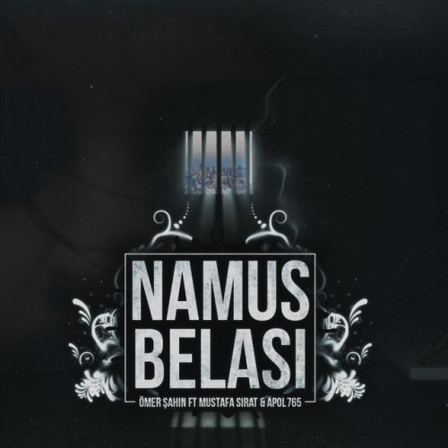 Omer Sahin Feat Mustafa Sirat Apol765 Namus Belasi Rap Versiyon Lyrics Musixmatch