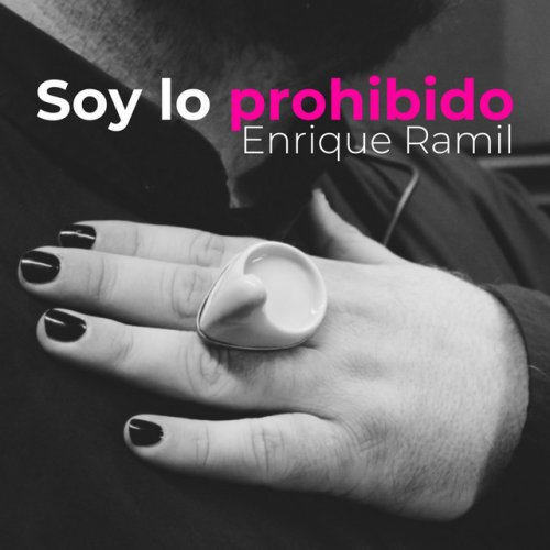 Enrique Ramil Soy Lo Prohibido Lyrics Musixmatch