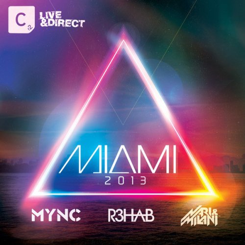 Miami 2013 (Mixed by MYNC, R3hab and Nari & Milani)