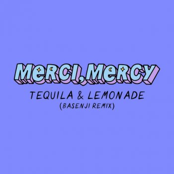 Tequila & Lemonade - Basenji Remix