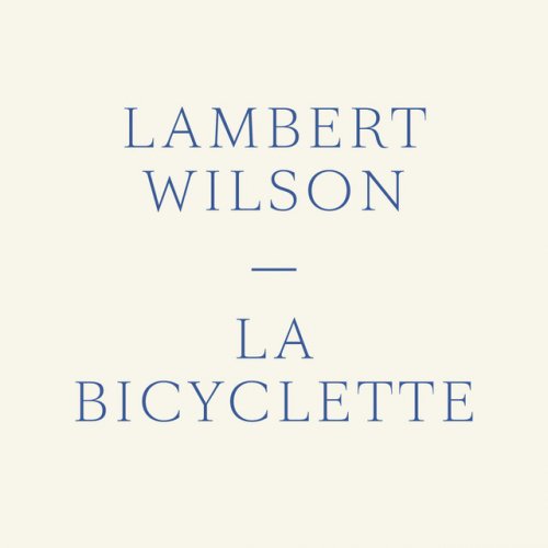 Francis Lai Feat Lambert Wilson La Bicyclette Lyrics Musixmatch