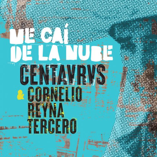 Centavrvs feat. Cornelio Reyna Tercero Me Caí De La Nube Lyrics