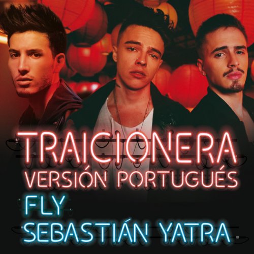 Letra De Traicionera Version Portugues De Fly Feat Sebastian Yatra Musixmatch Letras da musica você diz que é mentira e que não gosta de mim mas se você não quer não chega perto assim me disseram que gosta que desejem você que não se. fly feat sebastian yatra