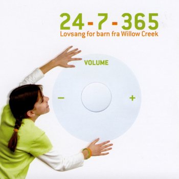 24 7 365 Lovsang For Barn Fra Willow Creek By Various Artists Album Lyrics Musixmatch 24 7 365 Lovsang For Barn Fra Willow Creek By Various Artists Album Lyrics Musixmatch