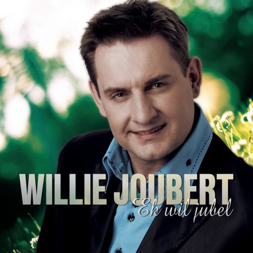 Willie Joubert Ek Wil Jubel lyrics Musixmatch