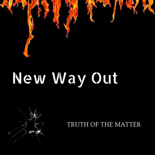 Truth of the Matter New Way Out Songtext Musixmatch