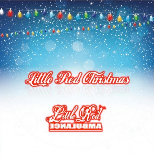 Little Red Ambulance paroles de A Little Christmas Love Musixmatch