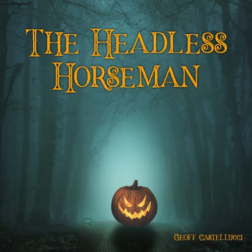 Geoff Castellucci The Headless Horseman Lyrics Musixmatch musixmatch