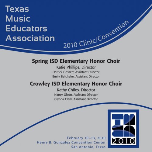 2010 Texas Music Educators Association (TMEA): Spring ISD Elementary Honor Choir & Crowley ISD Elementary Honor Choir