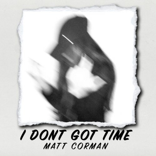 Matt Corman I Don T Got Time Paroles Musixmatch Paroles de l'exclusivite de alrima, rappeur de la nouvelle generation. musixmatch