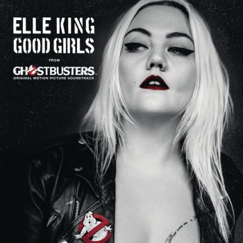 Testi Good Girls (From the "Ghostbusters" Original Motion Picture Soundtrack)