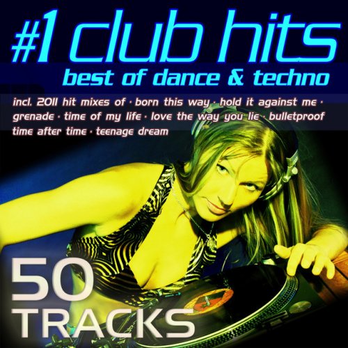 #1 Club Hits 2011 - Best Of Dance & Techno
