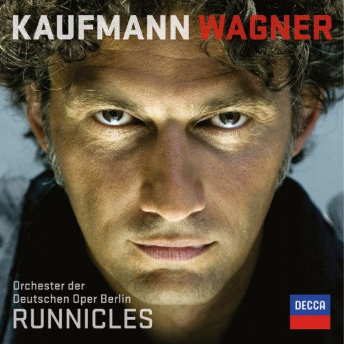 Richard Wagner Jonas Kaufmann Orchester Der Deutschen Oper Berlin Donald Runnicles