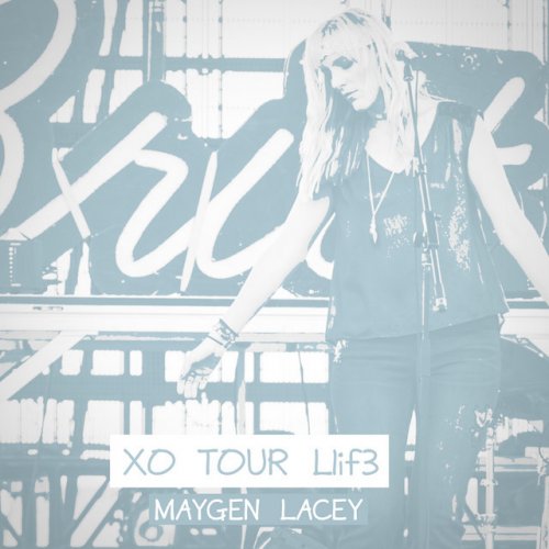 Maygen Lacey Xo Tour Llif3 Lyrics Musixmatch