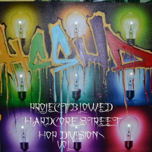 Project Blowed Hardcore Street Hop Division, Vol. 1