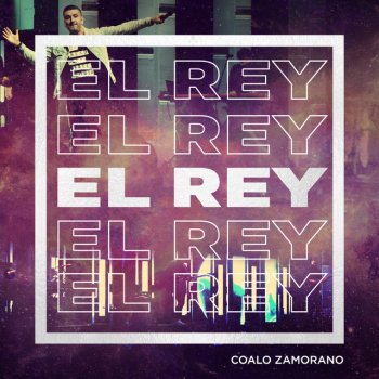 El Rey By Coalo Zamorano Album Lyrics Musixmatch Yo sé bien que estoy afuera pero el día en que yo me muera sé que tendrás que llorar (llorar y llorar. musixmatch
