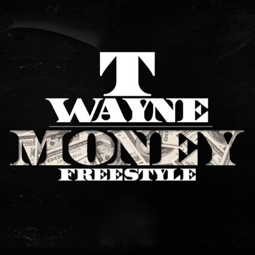 T Wayne Money Freestyle Lyrics Musixmatch
