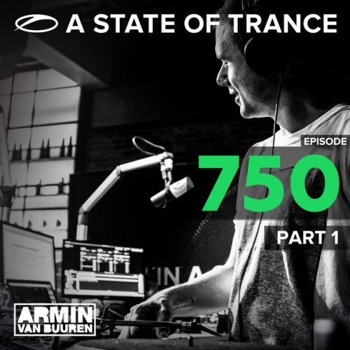 A State Of Trance Episiode 750, Part. 1
