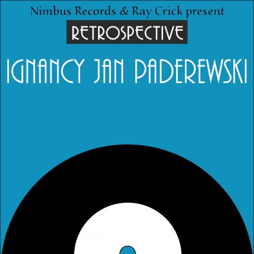 A Retrospective Ignacy Jan Paderewski