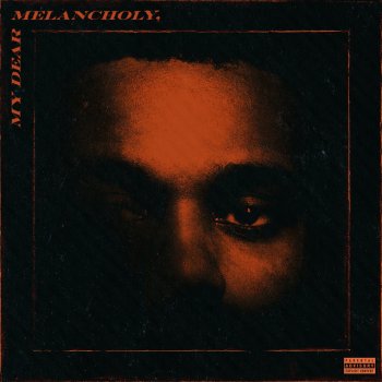 My Dear Melancholy By The Weeknd Album Lyrics Musixmatch
