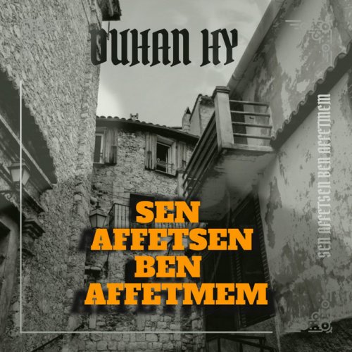 Duhan HY Sen Affetsen Ben Affetmem
