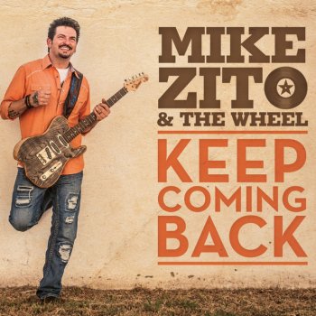 Keep Coming Back By Mike Zito Album Lyrics Musixmatch