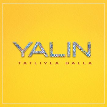 Tatliyla Balla By Yalin Album Lyrics Musixmatch Song Lyrics