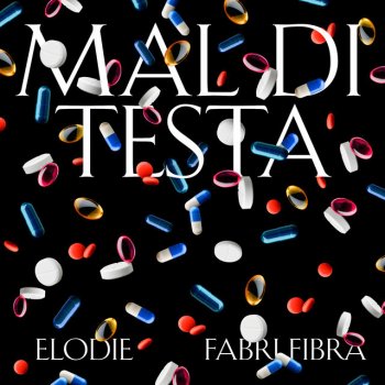 & Mal Di Testa (con Fabri Fibra) (Testo) - Elodie feat ...