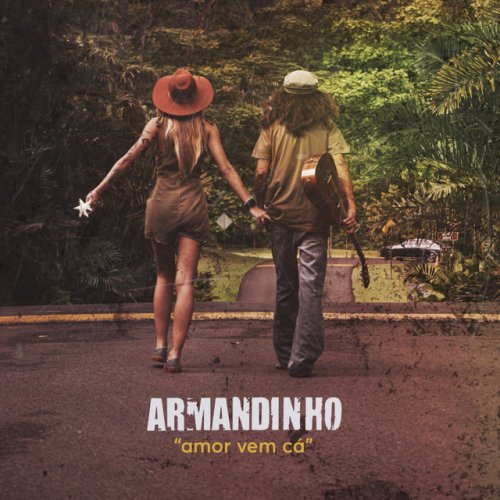 Armandinho Amor Vem Ca Lyrics Musixmatch