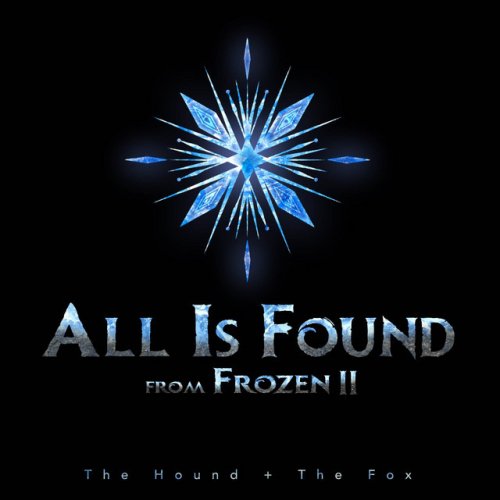 The Hound The Fox All Is Found From Frozen Ii Lyrics Musixmatch There's a river full of memory. the hound the fox all is found