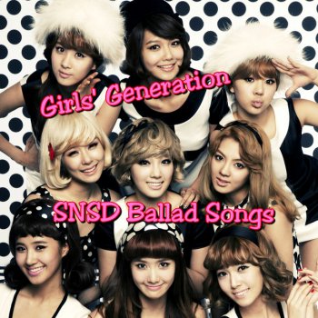 Girls’ Generation – SNSD Ballad Songs