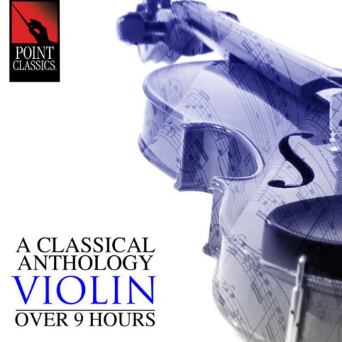 A Classical Anthology: Violin (Over 9 Hours)