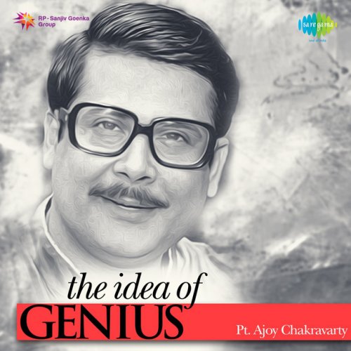 The Idea of Genius: Pt. Ajoy Chakravarty