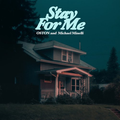 Oston Feat Michael Minelli Stay For Me Lyrics Musixmatch