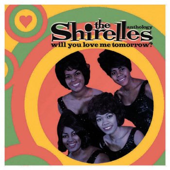 Will You Love Me Tomorrow The Anthology By The Shirelles Album Lyrics Musixmatch Song Lyrics And Translations