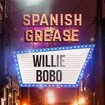 Willie Bobo - Spanish Grease 가사 | Musixmatch