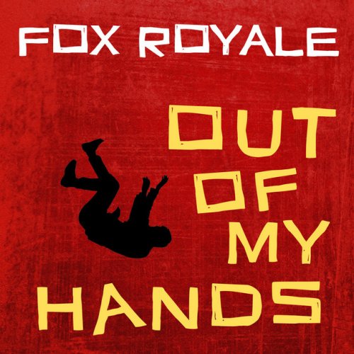 Fox Royale Out of My Hands Lyrics Musixmatch