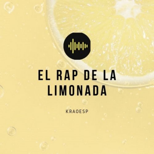Kraoesp El Rap De La Limonada Lyrics Musixmatch