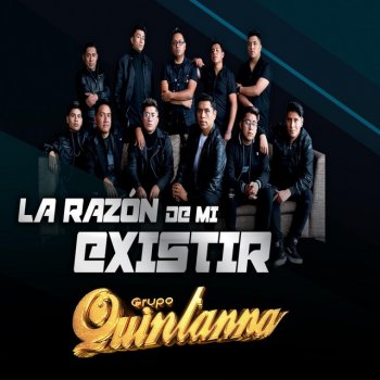 Grupo Quintanna La Raz N De Mi Existir Juego De Amor Lyrics