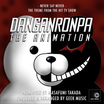 Never Say Never (From "Danganronpa The Animation")