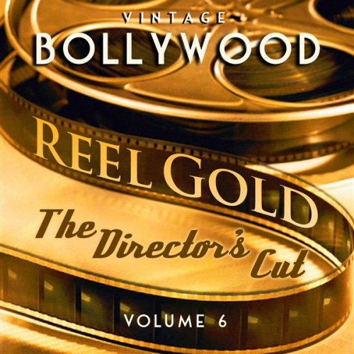 Vintage Bollywood - Reel Gold The Director's Cut, Vol. 06